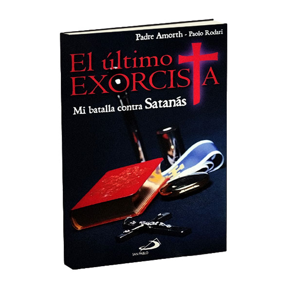 17 EL ULTIMO EXORCISTA MI BATALLA CONTRA SATANAS