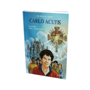 CARLO-ACUSTIS CARLO ACUTIS UN SANTO PARA LOS JOVENES