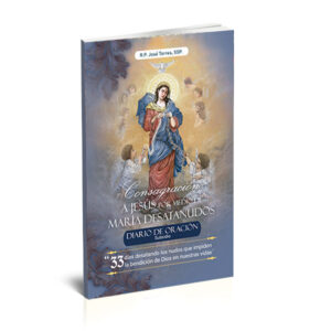 CONSAGRACION A JESUS POR MEDIO DE MARIA DESATANUDOS