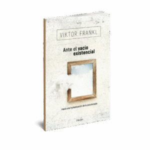 ANTE EL VACIO EXISTENCIAL ANTE EL VACIA EXISTENCIAL