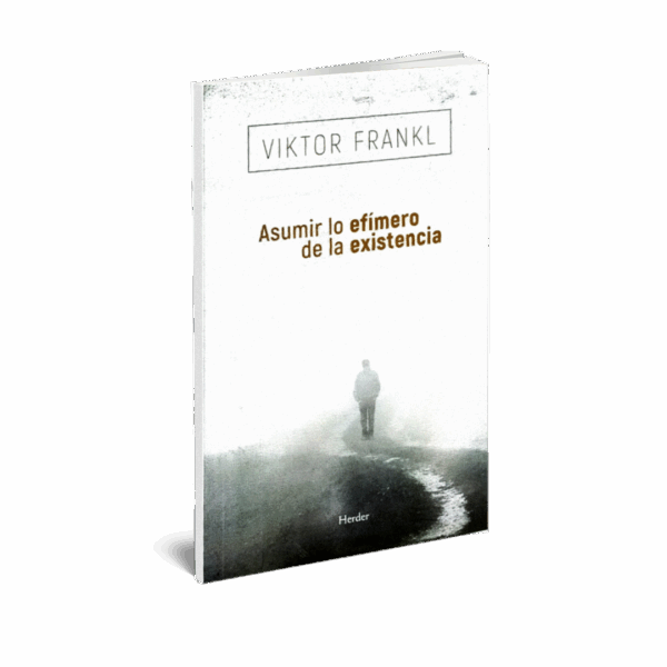 ASUMIR LO EFIMERO DE LA EXISTENCIA