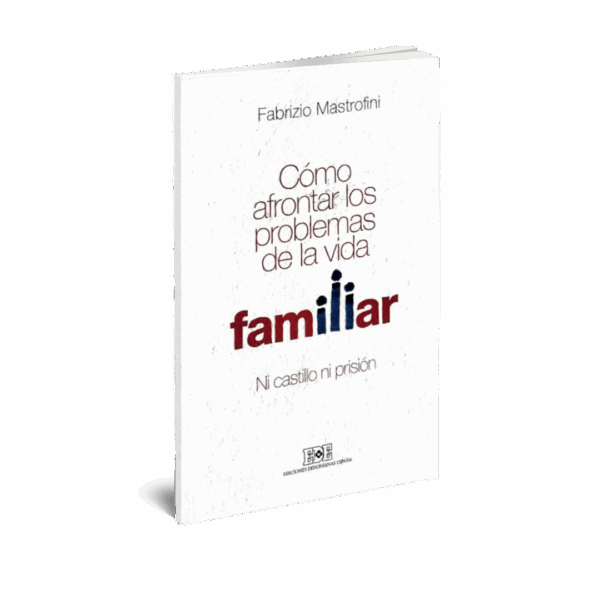 COMO AFRONTAR PROBLEMAS EN LA VIDA FAMILIAR