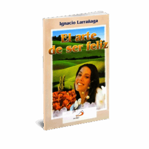 EL ARTE DE SER FELIZ EL ARTE DE SER FELIZ