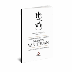 TRAS LOS PASOS DEL CARDENAL VAN THUAN TRAS LOS PASOS DEL CARDENAL NGUYEN VAN THUAN