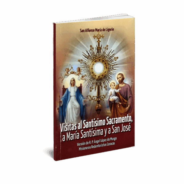 VISITAS AL SANTISIMO SACRAMENTO A MARIA SANTISIMA Y A SAN JOSE