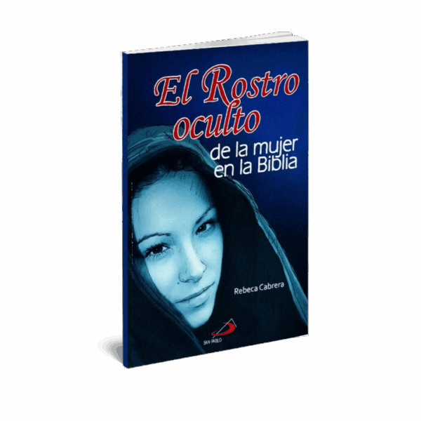 EL ROSTRO OCULTO DE LA MUJER EN LA BIBLIA