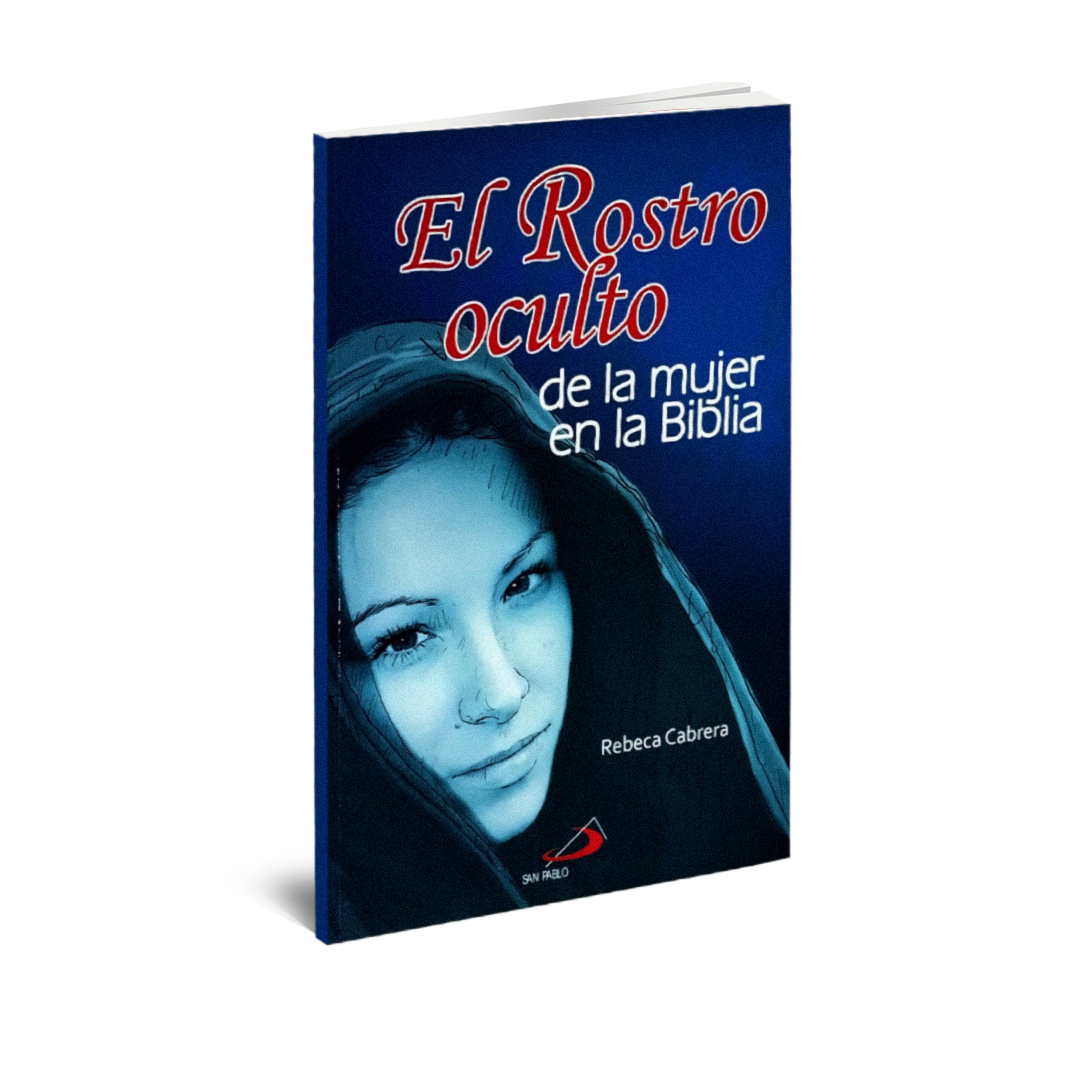 EL ROSTRO OCULTO DE LA MUJER EN LA BIBLIA