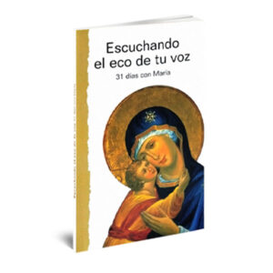 ESCUCHANDO EL ECO DE TU VOZ - 31 días con María