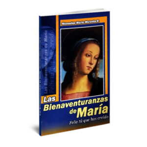 LAS BIENAVENTURANZAS DE MARÍA