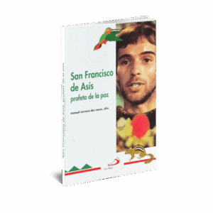 SAN FRANCISCO DE ASIS - PROFETA DE LA PAZ